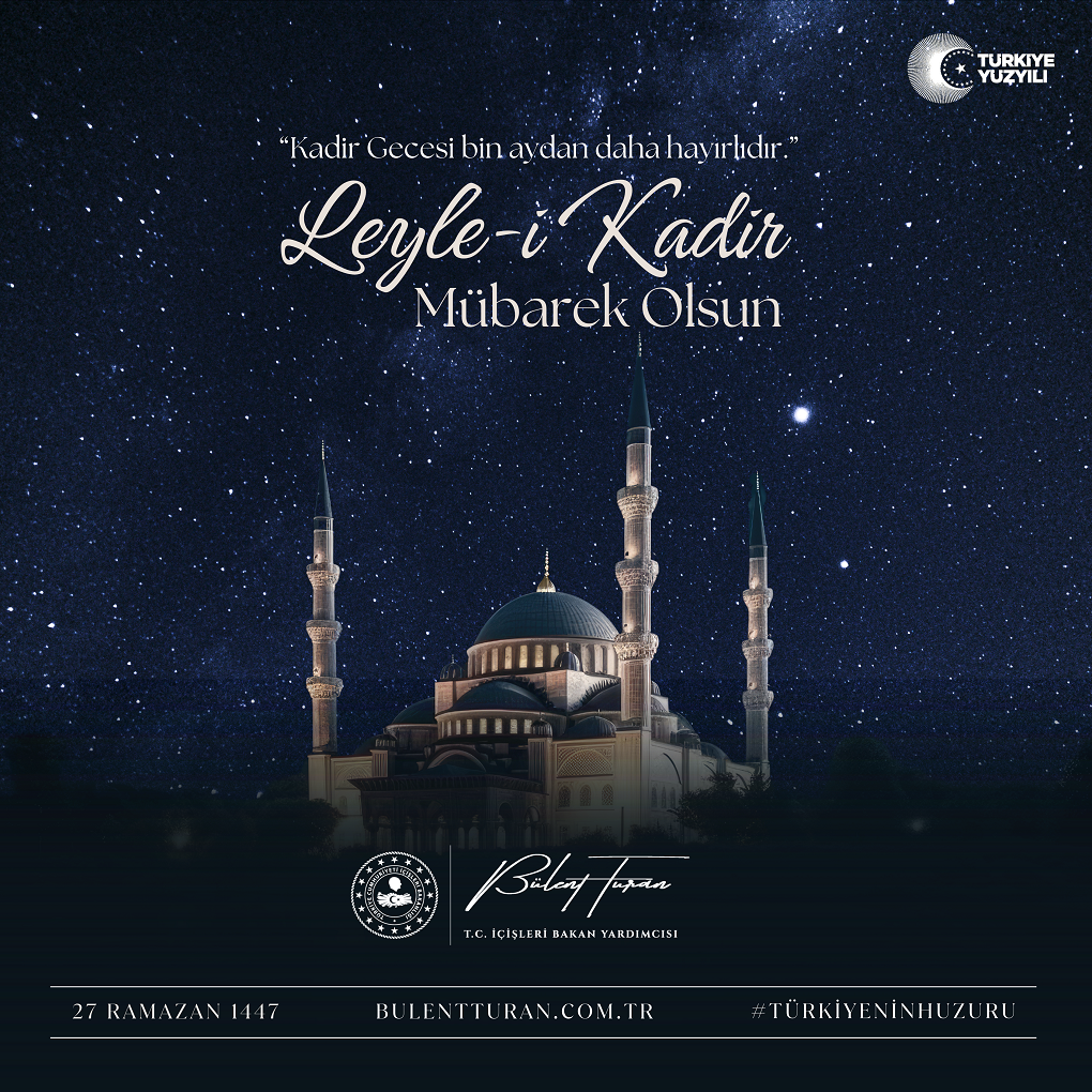 Bülent Turan’dan Kadir Gecesi Mesajı: ‘Bin Aydan Hayırlı Kadir Gecemiz Mübarek Olsun’