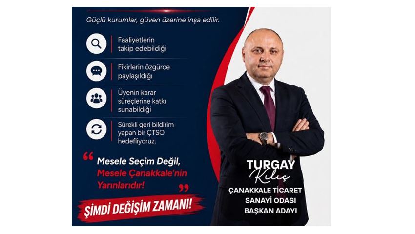 Turgay Kılıç: 'Şeffaf İşleyiş, Güçlü ÇTSO, Güçlü Çanakkale'
