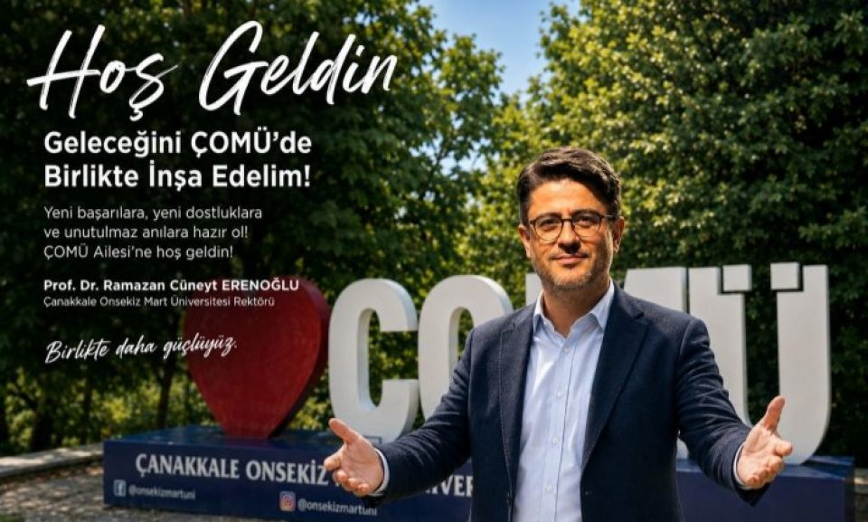 Rektör Erenoğlu'ndan ÇOMÜ'nün Yeni Öğrencilerine Hoş Geldiniz Mesajı