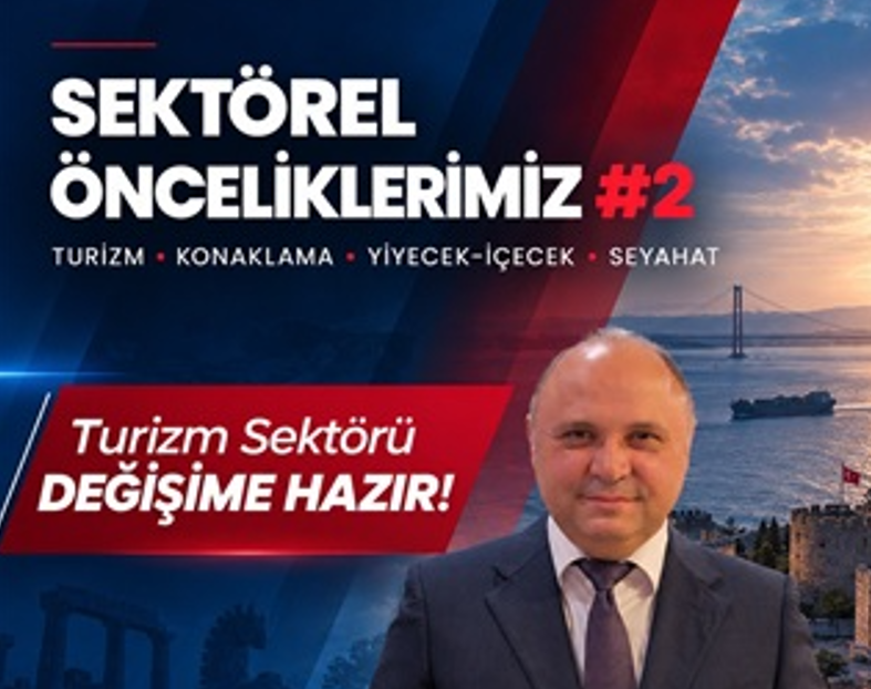 TURGAY KILIÇ’TAN TURİZM SEKTÖRÜ İÇİN GÜÇLÜ VE SOMUT YOL HARİTASI