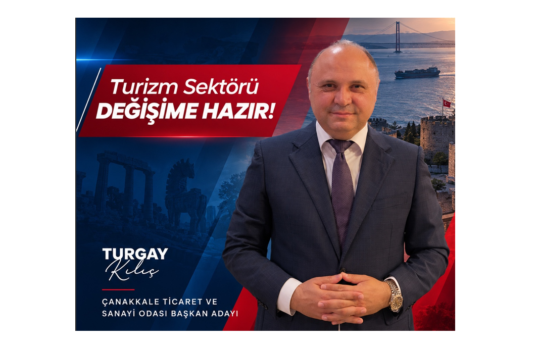 TURGAY KILIÇ’TAN TURİZM SEKTÖRÜ İÇİN GÜÇLÜ VE SOMUT YOL HARİTASI