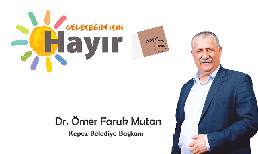 Kepez Belediye Başkanı Ömer Faruk MUTAN'dan 