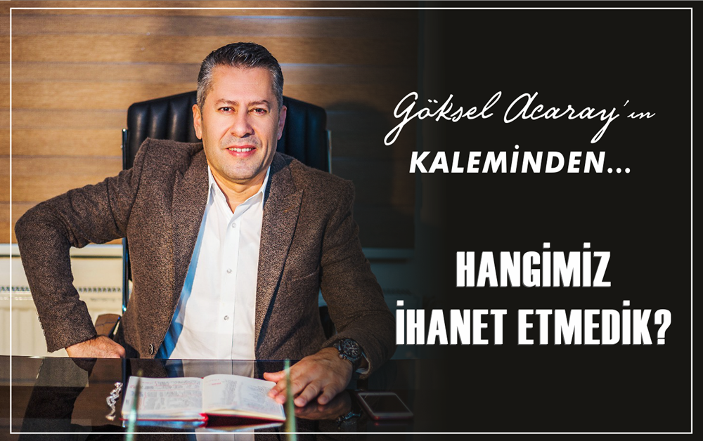 HANGİMİZ İHANET ETMEDİK?