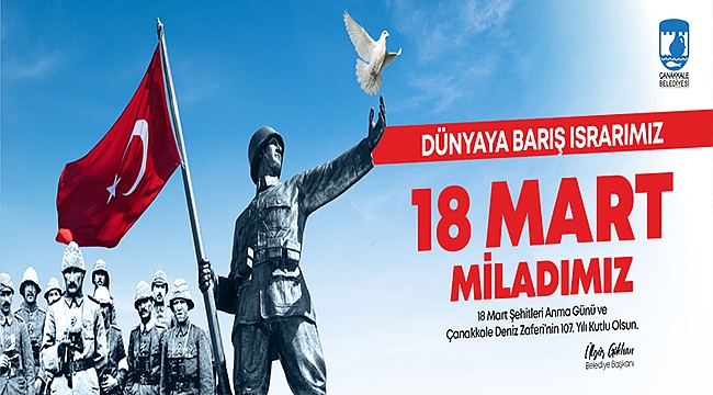 BAŞKAN GÖKHAN'IN 18 MART ÇANAKKALE ZAFERİ VE ŞEHİTLERİ ANMA GÜNÜ MESAJI