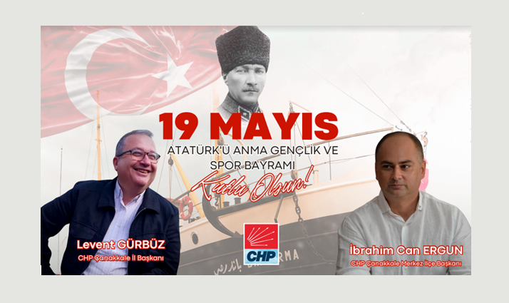 CHP Çanakkale İl ve İlçe Başkanlığı’ndan 19 Mayıs Atatürk’ü Anma Gençlik ve Spor Bayramı mesajı