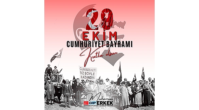 CHP’Lİ ERKEK: 'CUMHURİYETİMİZİ DEMOKRASİYLE TAÇLANDIRACAĞIZ'