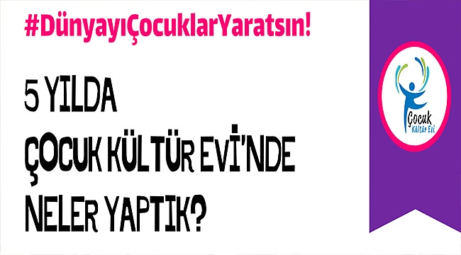 Çocuk Kültür Evi 5 Yaşında