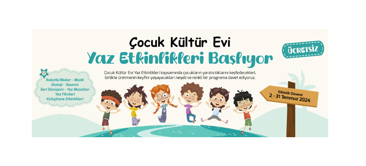 Çocuk Kültür Evi Yaz Etkinlikleri Başlıyor