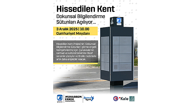 Hissedilen Kent Dokunsal Bilgilendirme Sütunları projesi açılıyor