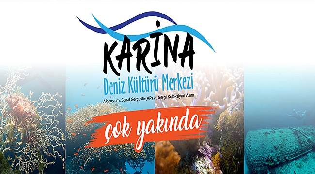 Karina Deniz Kültürü Merkezi Çok Yakında