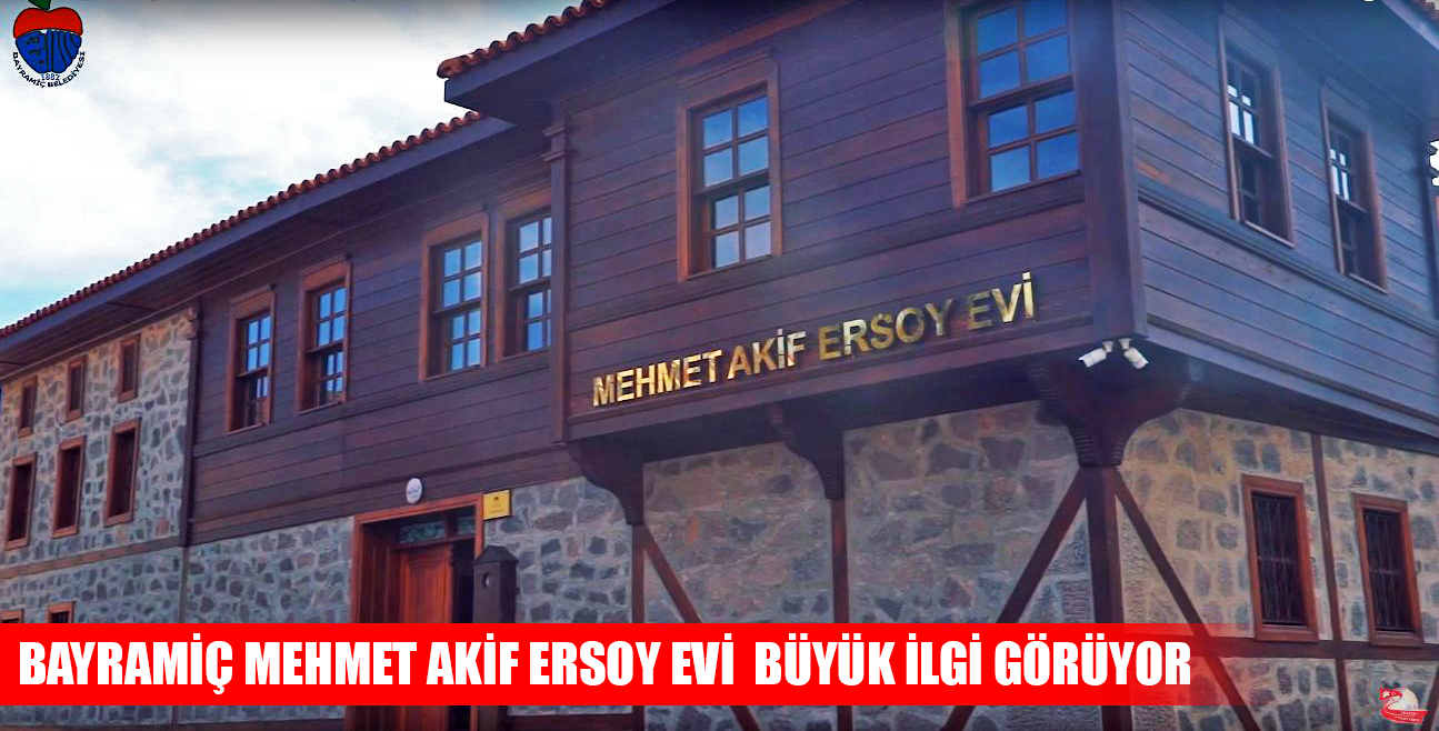 BAYRAMİÇ MEHMET AKİF ERSOY EVİ'NE ZİYARETÇİ AKINI