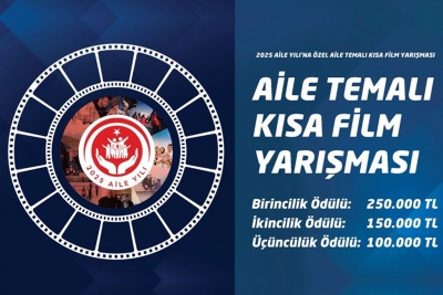 Aile ve Sosyal Hizmetler Bakanlığından 'Aile' Temalı Kısa Film Yarışması