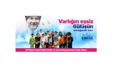 Başkan Erkek'in 23 Nisan Ulusal Egemenlik ve Çocuk Bayramı Mesajı