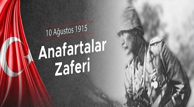 Başkan Gökhan'ın 10 Ağustos 1915 Anafartalar Zaferi Mesajı