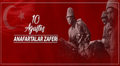 Başkan Gökhan'ın 10 Ağustos Anafartalar Zaferi Mesajı