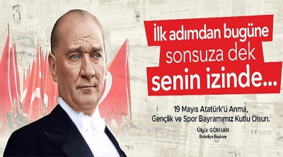 Başkan Gökhan'ın 19 Mayıs Atatürk'ü Anma, Gençlik ve Spor Bayramı Mesajı